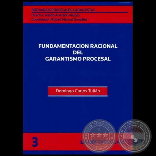 BREVIARIOS PROCESALES GARANTISTAS - Volumen 3 - LA GARANTA CONSTITUCIONAL DEL PROCESO Y EL ACTIVISMO JUDICIAL - Director: ADOLFO ALVARADO VELLOSO - Ao 2011